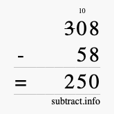 Calculate 308 minus 58 using long subtraction Calculate 308 minus 58 using long subtraction