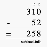 Calculate 310 minus 52 using long subtraction Calculate 310 minus 52 using long subtraction