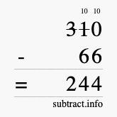 Calculate 310 minus 66 using long subtraction Calculate 310 minus 66 using long subtraction