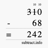 Calculate 310 minus 68 using long subtraction