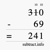 Calculate 310 minus 69 using long subtraction