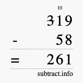 Calculate 319 minus 58 using long subtraction Calculate 319 minus 58 using long subtraction