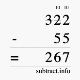 Calculate 322 minus 55 using long subtraction Calculate 322 minus 55 using long subtraction