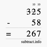 Calculate 325 minus 58 using long subtraction Calculate 325 minus 58 using long subtraction