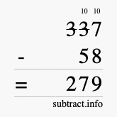 Calculate 337 minus 58 using long subtraction Calculate 337 minus 58 using long subtraction