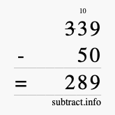 Calculate 339 minus 50 using long subtraction Calculate 339 minus 50 using long subtraction