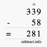 Calculate 339 minus 58 using long subtraction Calculate 339 minus 58 using long subtraction