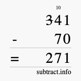 Calculate 341 minus 70 using long subtraction Calculate 341 minus 70 using long subtraction