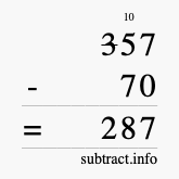 Calculate 357 minus 70 using long subtraction Calculate 357 minus 70 using long subtraction