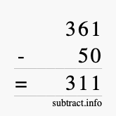 Calculate 361 minus 50 using long subtraction Calculate 361 minus 50 using long subtraction