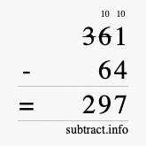 Calculate 361 minus 64 using long subtraction