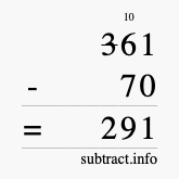 Calculate 361 minus 70 using long subtraction Calculate 361 minus 70 using long subtraction