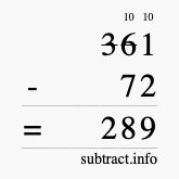 Calculate 361 minus 72 using long subtraction Calculate 361 minus 72 using long subtraction