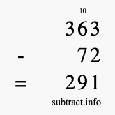 Calculate 363 minus 72 using long subtraction Calculate 363 minus 72 using long subtraction