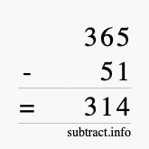Calculate 365 minus 51 using long subtraction Calculate 365 minus 51 using long subtraction