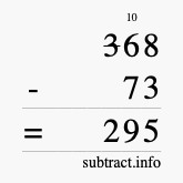 Calculate 368 minus 73 using long subtraction