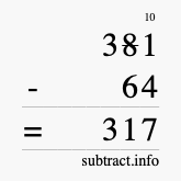 Calculate 381 minus 64 using long subtraction