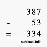 Calculate 387 minus 53 using long subtraction Calculate 387 minus 53 using long subtraction