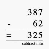 Calculate 387 minus 62 using long subtraction Calculate 387 minus 62 using long subtraction