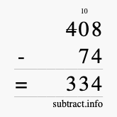 Calculate 408 minus 74 using long subtraction