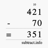 Calculate 421 minus 70 using long subtraction Calculate 421 minus 70 using long subtraction