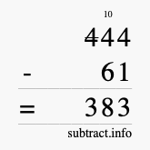 Calculate 444 minus 61 using long subtraction Calculate 444 minus 61 using long subtraction
