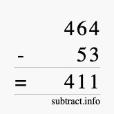 Calculate 464 minus 53 using long subtraction Calculate 464 minus 53 using long subtraction