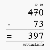 Calculate 470 minus 73 using long subtraction