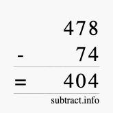 Calculate 478 minus 74 using long subtraction