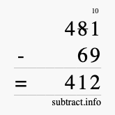Calculate 481 minus 69 using long subtraction