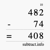 Calculate 482 minus 74 using long subtraction