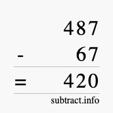 Calculate 487 minus 67 using long subtraction