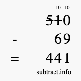 Calculate 510 minus 69 using long subtraction