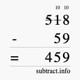 Calculate 518 minus 59 using long subtraction