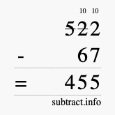 Calculate 522 minus 67 using long subtraction Calculate 522 minus 67 using long subtraction