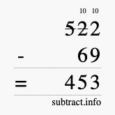 Calculate 522 minus 69 using long subtraction