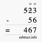 Calculate 523 minus 56 using long subtraction