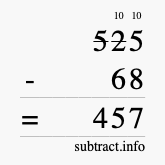 Calculate 525 minus 68 using long subtraction