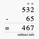 Calculate 532 minus 65 using long subtraction