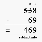 Calculate 538 minus 69 using long subtraction