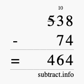 Calculate 538 minus 74 using long subtraction