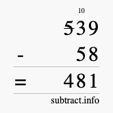Calculate 539 minus 58 using long subtraction