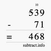 Calculate 539 minus 71 using long subtraction