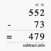 Calculate 552 minus 73 using long subtraction
