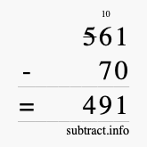 Calculate 561 minus 70 using long subtraction Calculate 561 minus 70 using long subtraction