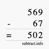 Calculate 569 minus 67 using long subtraction