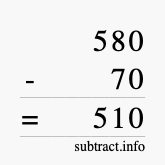 Calculate 580 minus 70 using long subtraction