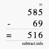 Calculate 585 minus 69 using long subtraction