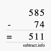 Calculate 585 minus 74 using long subtraction