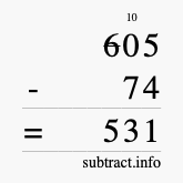 Calculate 605 minus 74 using long subtraction